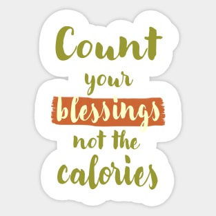 Count your blessings not the calories Sticker